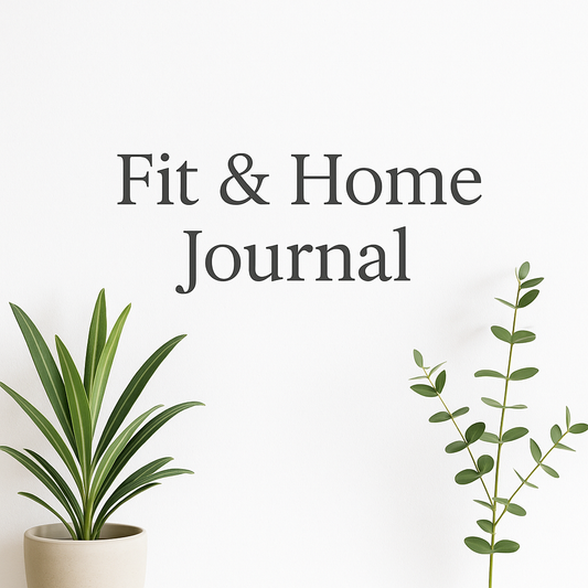 Fit & Home Journal | News Blog